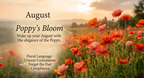 Poppy’s Bloom|Wake up your August with the elegance of the Poppy.